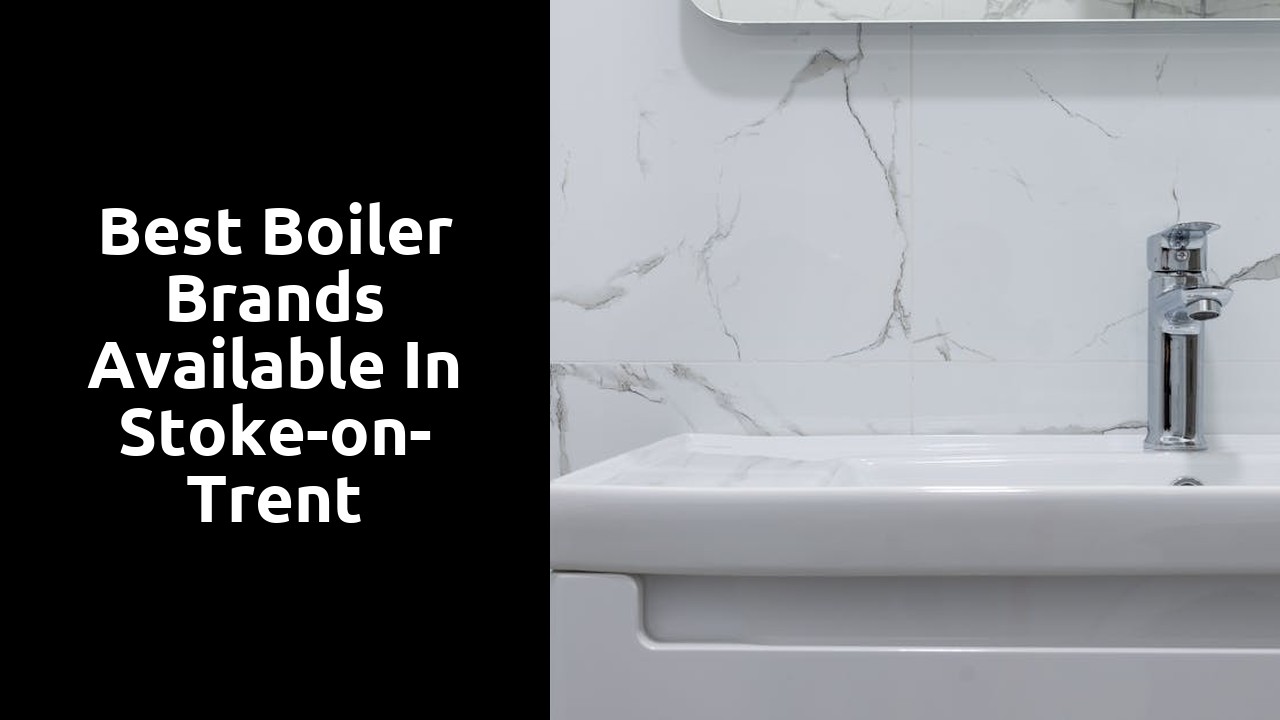 Best Boiler Brands Available in Stoke-on-Trent