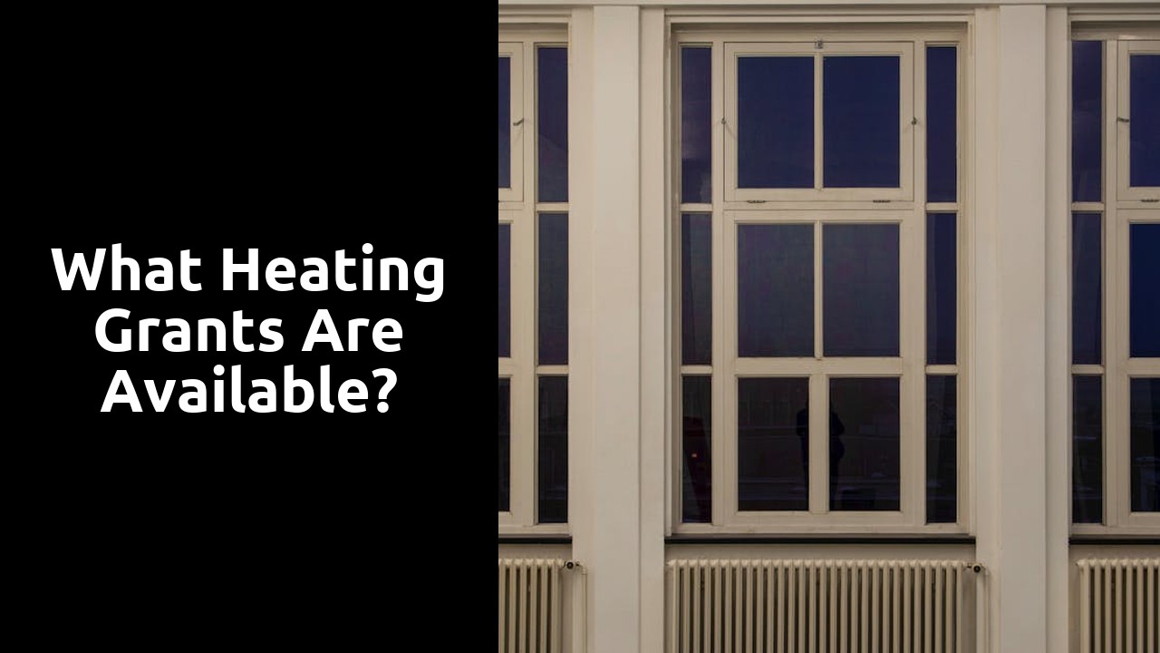 What heating grants are available?